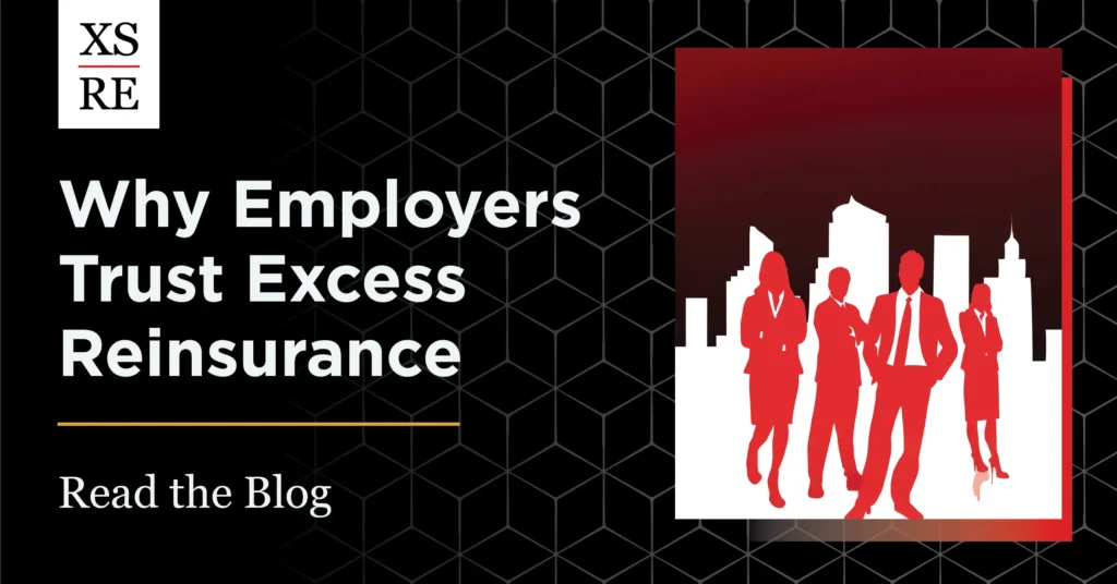 Why Employers Trust Excess Reinsurance