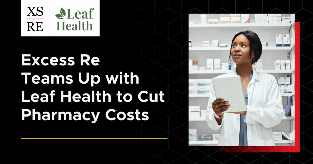 Excess Re Teams Up with Leaf Health to Cut Pharmacy Costs